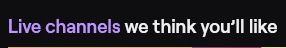TEXT: Live channels we think you'll like