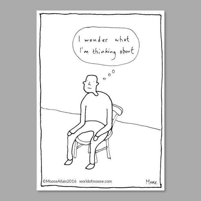 Cartoon of a man staring into space - thought bubble reads 'I wonder what I'm thinking about'