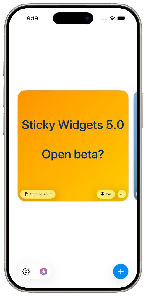 Screenshot of Sticky Widgets running on iPhone with a note saying “Sticky Widgets 5.0, Open beta?, Coming soon”