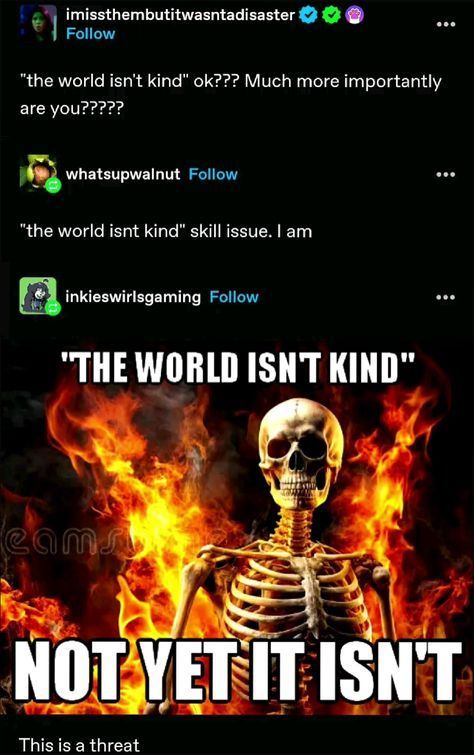 people having a conversation saying the world could be kind if people get better at it. featuring a skeleton with flames behind it
