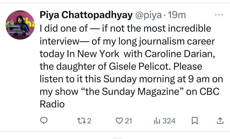Screenshot from Twitter: Piya interviewed Gisele Pelicot’s daughter for the Sunday Magazine on CBC radio, this Sunday at 9am