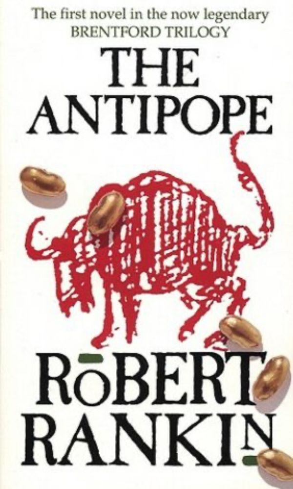 Cover of the first book in the Brentford Trilogy series by Robert Rankin, called The Anti-Pope. 