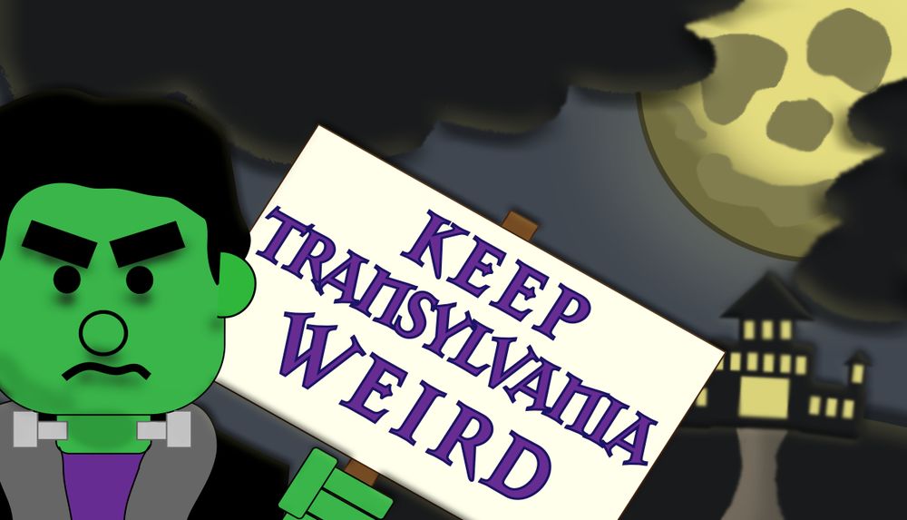 Frankenstein's Monster holds a protest sign in the foreground reading, "Keep Transylvania Weird." A moonlit Transylvania is in the background.