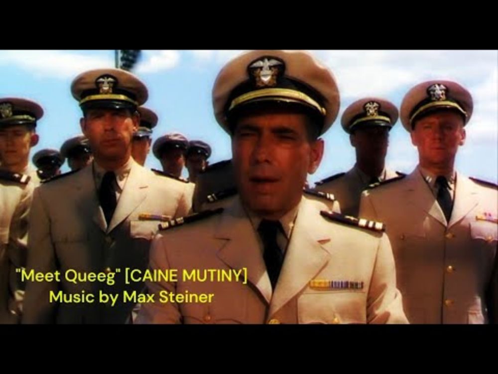 "Meet Queeg" [CAINE MUTINY] Max Steiner