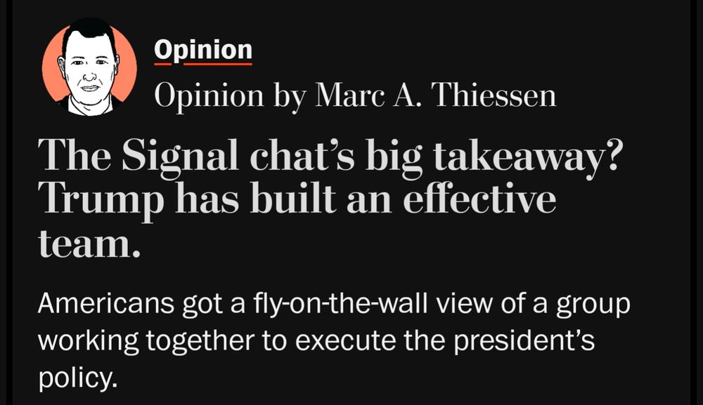 Screenshot of the synopsis of an op-ed by Marc Thiessen published by the Washington Post. Thiessen attempts to defend Signalgate as a valuable window into the actions of Trump's administration.