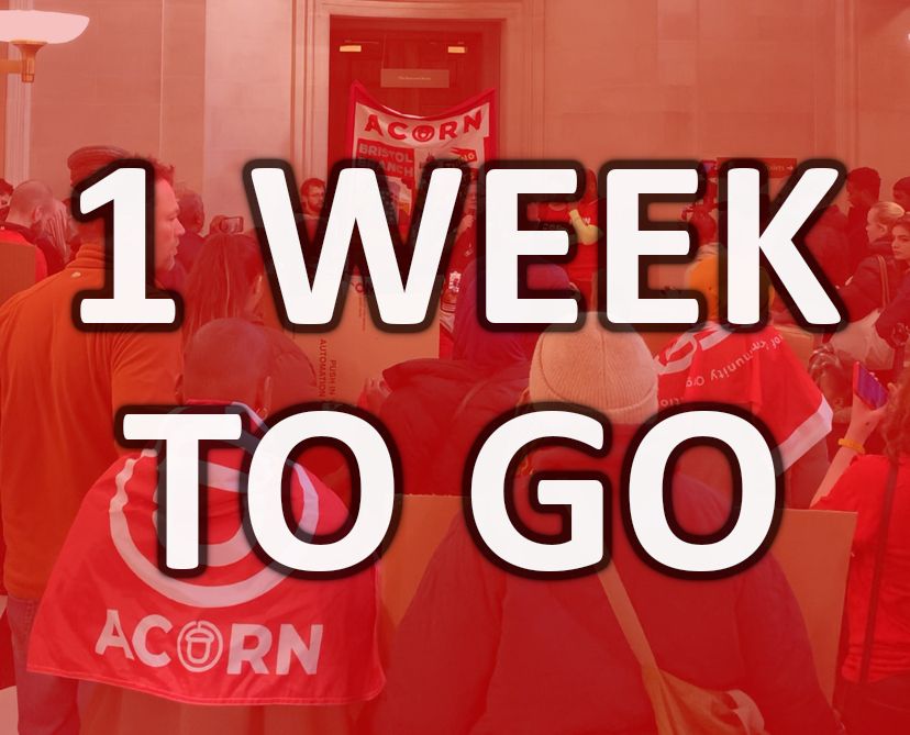 White text on a red background with ACORN members gathered at a rally for Barton House in Bristol Council. Text reads: "1 WEEK TO GO"