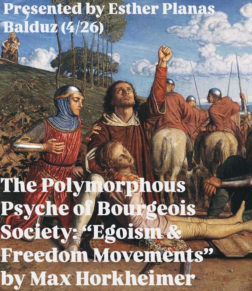 Poster for the 4/26 meeting: The Polymorphous Psyche of Bourgeois Society: "Egoism and Freedom Movements" by Max Horkheimer