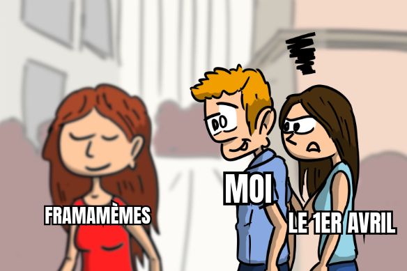 Mème : un homme tagué « Moi » regarde d'un œil intéressé une femme taguée « Framamèmes », pendant que sa compagne taguée « Le 1er avril » lui lance un regard noir.