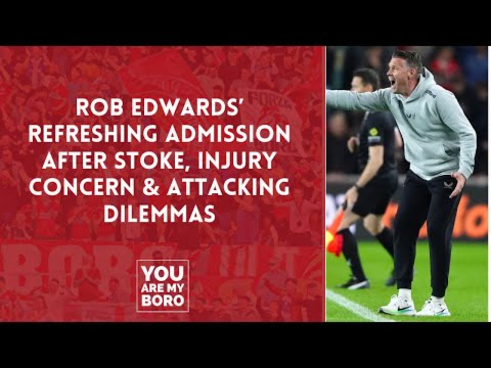 Rob Edwards' refreshing admission after Stoke, injury concern & attacking dilemmas