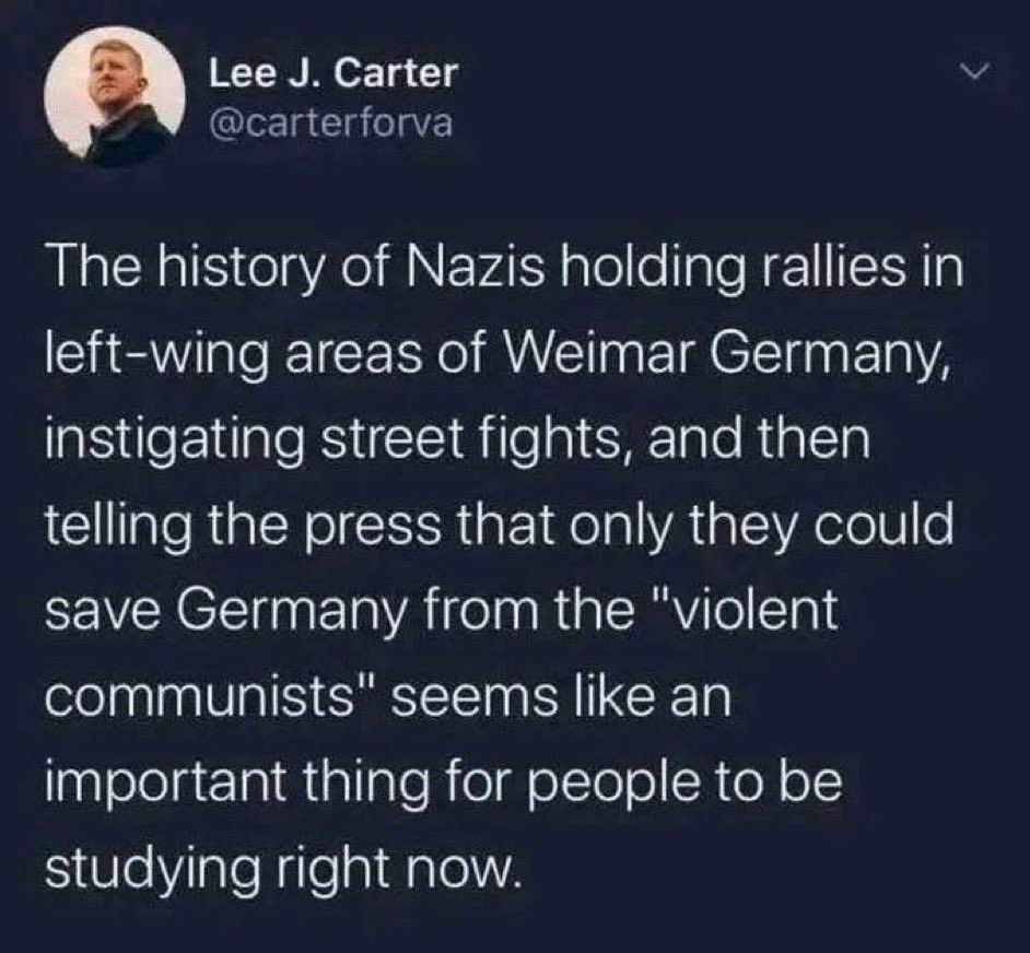 The history of nazis holding rallies in left-wing areas of weimar germany, instigating street fights, and then telling the press that only they could save germany from the "violent communists" seems like an important thing for people to be studying right now.