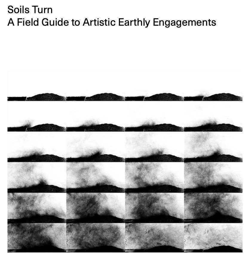 The cover of "Soils Turn: A Field Guide to Artistic Earthly Engagements".