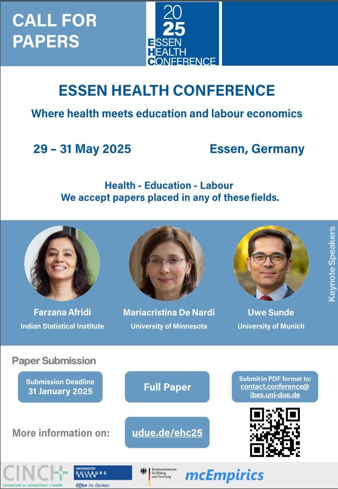 Call for papers for the Essen Health Conference 2025. The Conference will be held from 29-31 May 2025 in Essen, Germany. The conference accepts submissions on themes of Health, Education and Labour. 

Keynote speakers - Farzana Afridi (Indian Statistical Institute), Mariacristina De Nardi (University of Minnesota), and Uwe Sunde (University of Munich).  

Submit your full papers by 31 January 2025 to contact.conference@ibes.uni-due.de 

More information is available at udue.de/ehc25 