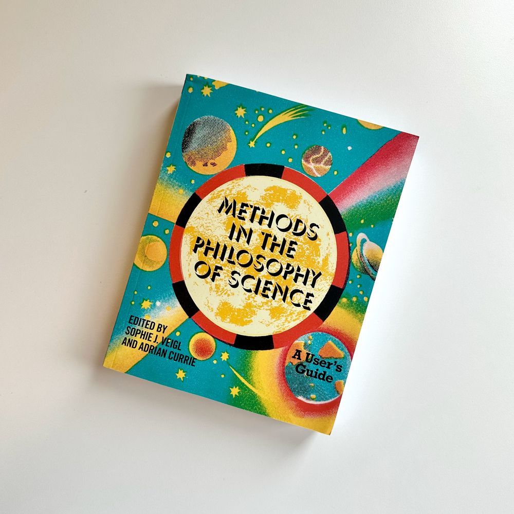 "Methods in the Philosophy of Science: A User's Guide" on a plain background. Text notes that the book is edited by Sophie Veigl and Adrian Currie. The cover features a colorful design with planets and geometric shapes.