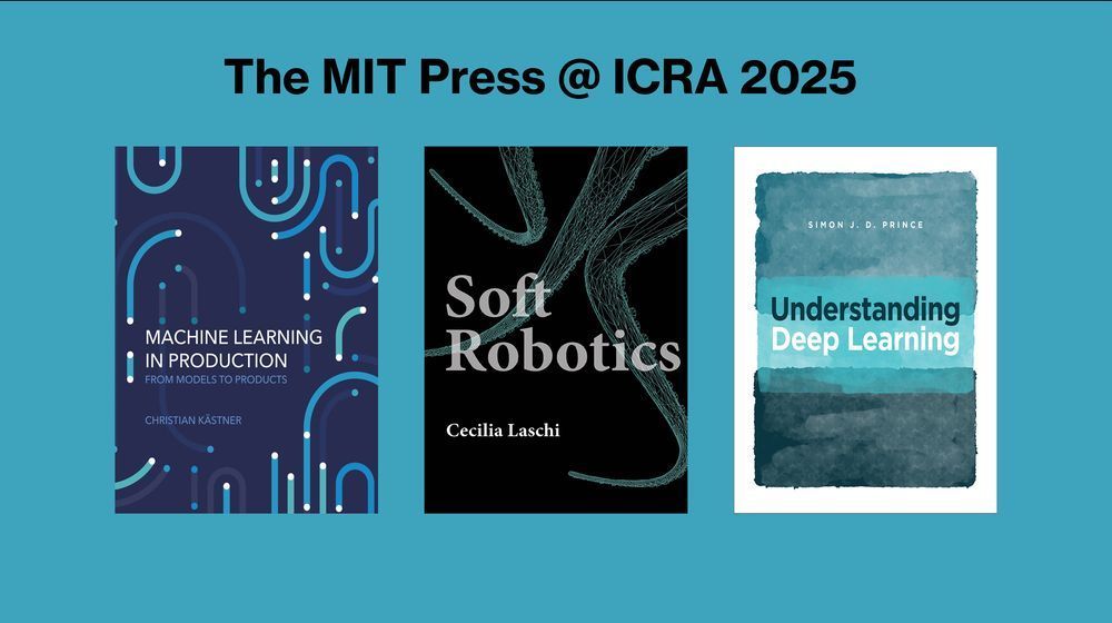 Promotional image for the MIT Press attending ICRA (IEEE International Conference on Robotics & Automation) 2025. The background is blue and features three book covers, "Machine Learning in Production," "Soft Robotics," and "Understanding Deep Learning."