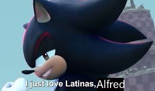the “I just love Latinas, Sonic” meme with “Alfred” sloppily photoshopped over “Sonic”