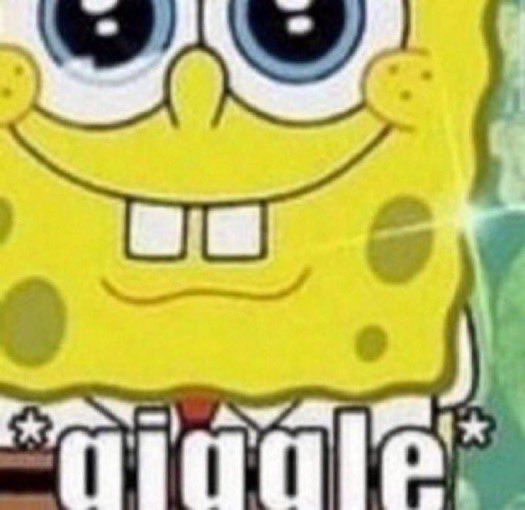 Spongebob smiling with the caption “*giggle*”