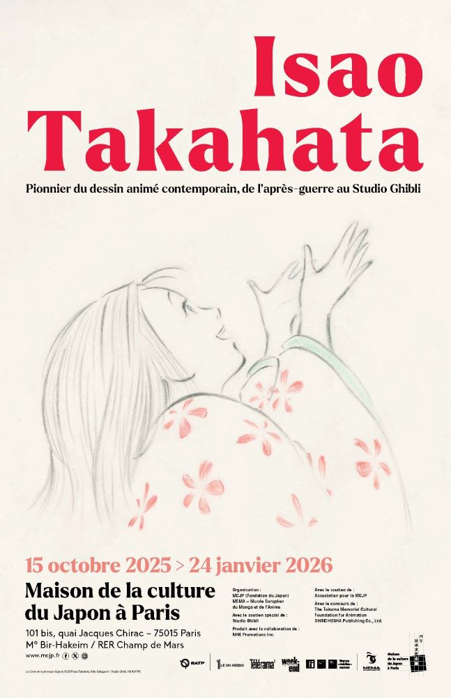 Affiche pour l'exposition "Isao Takahata, Pionnier du dessin animé contemporain, de l'après-guerre au Studio Ghibli"

Du 15 Octobre 2025 au 24 Janvier 2026 à la maison de la culture du Japon à Paris

L'illustration de l'affiche représente la princesse Kaguya sur un fond blanc crème