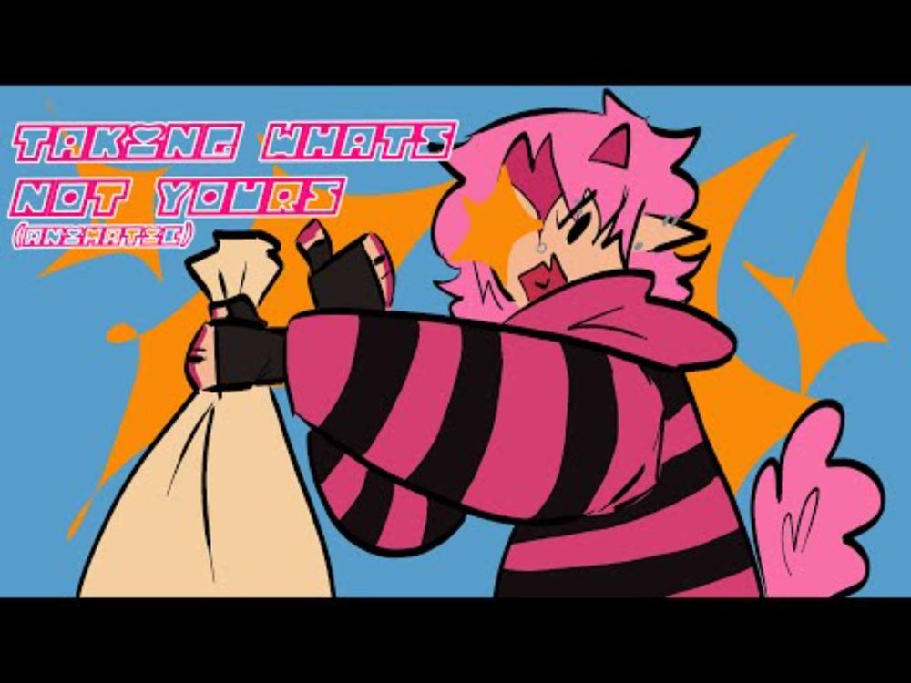 Taking What's not yours (animatic)