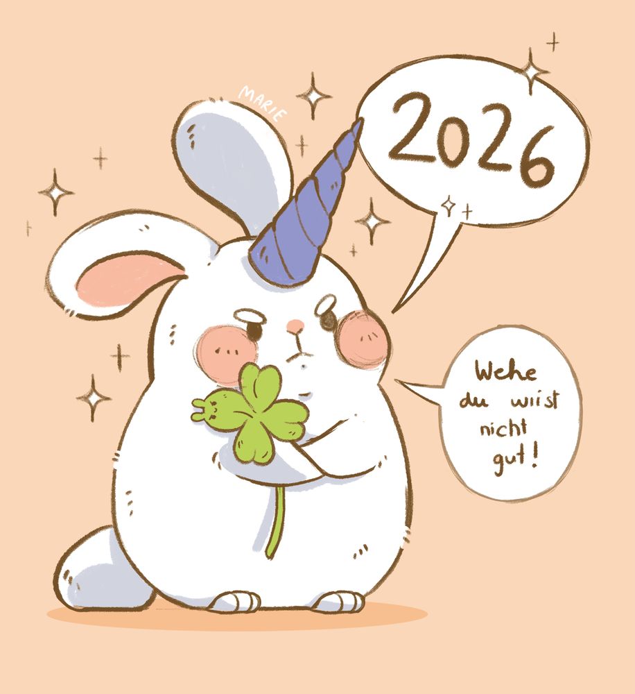 Skizze - Einhornhase guckt grimmig und hält ein Kleeblatt in seinen Armen. Neben ihm sind zwei Sprechblasen mit "2026" und "Wehe du wirst nicht gut!".