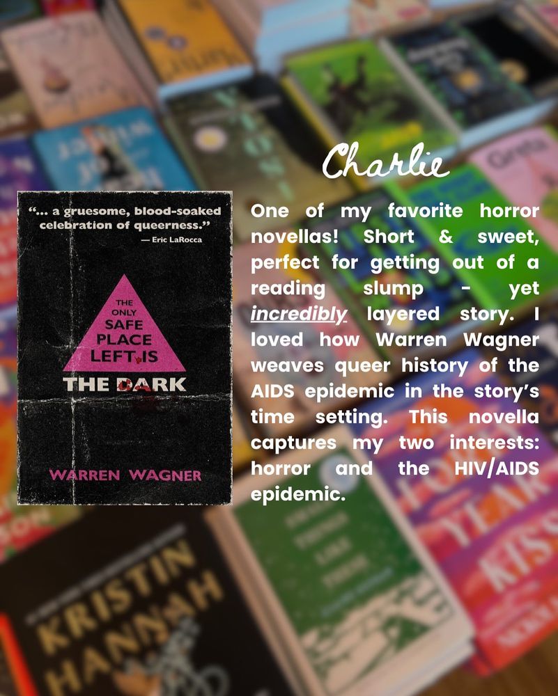 Staff pick from Charlie: One of my favorite horror novellas! Short & sweet, perfect for getting out of a reading slump - yet incredibly layered story. I loved how Warren Wagner weaves queer history of the AIDS epidemic in the story's time setting. This novella captures my two interests: horror and the HIV/AIDS epidemic. 