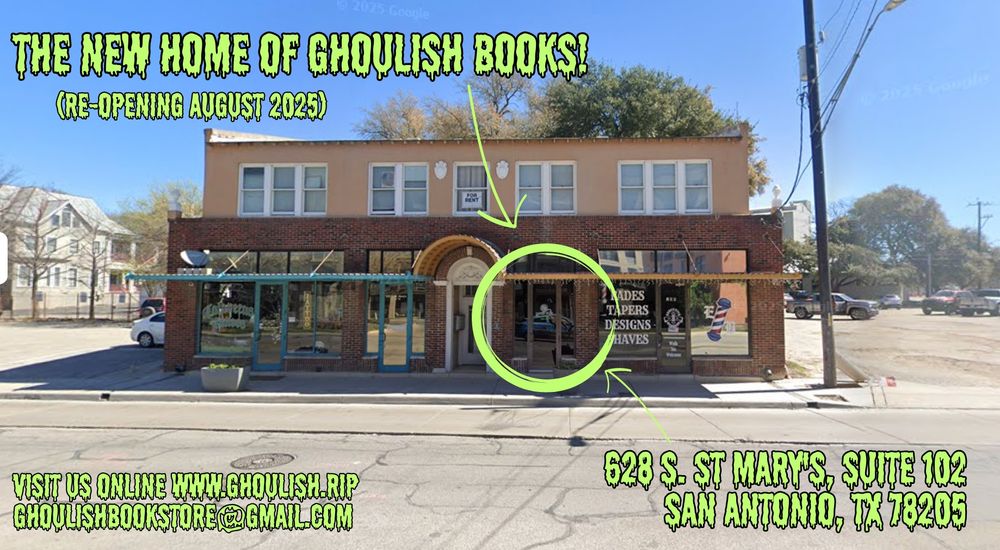 THE NEW HOME OF GHOULISH BOOKS - 628 s st mary's suite 102 opening august 2025