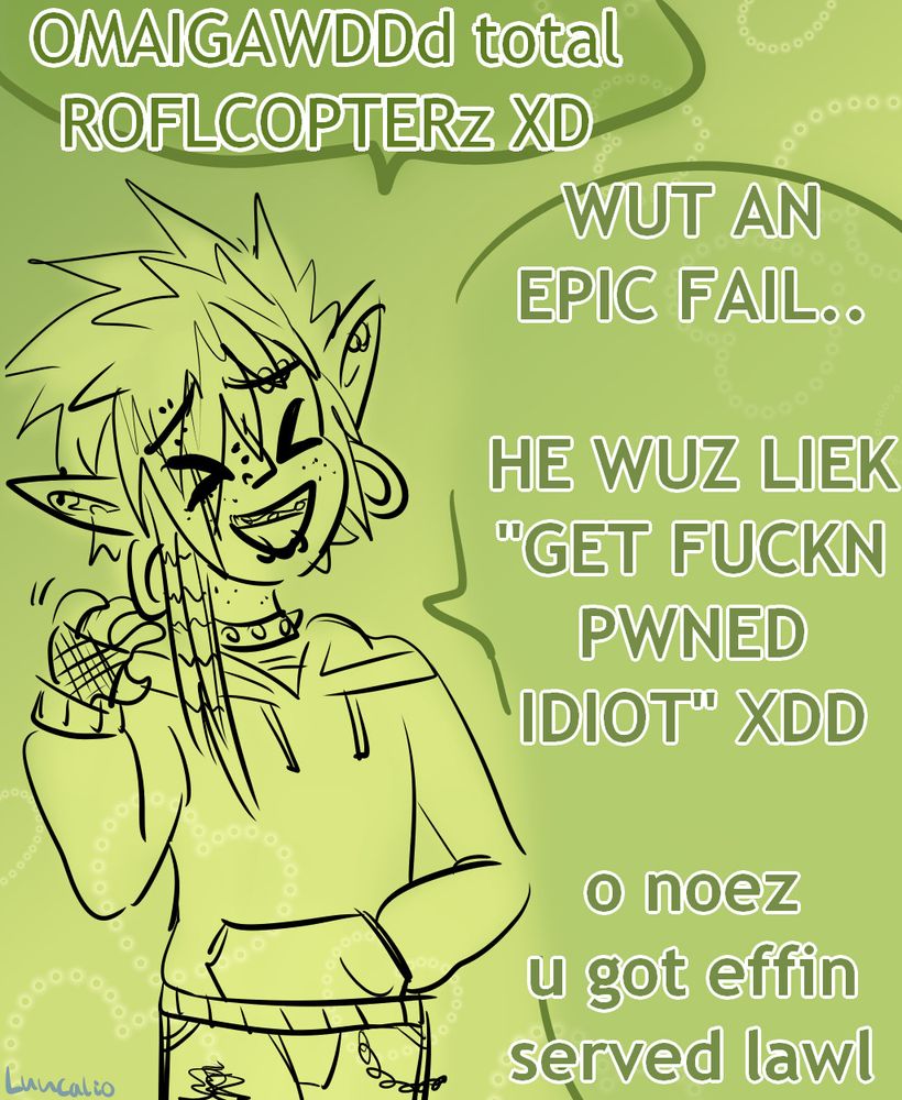 xanthe, finding humor in this, laughs "OHMAIGAWEDD total ROFLCOPTERZ XDD WUT AN EPIC FAIL... HE WUZ LIEK 'GET PWNED IDIOT XDD' o noez u got effin served lawl" 