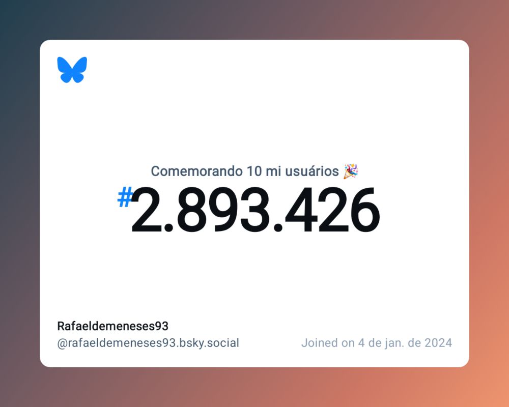 Um certificado virtual com o texto "Comemorando 10 milhões de usuários no Bluesky, #2.893.426, Rafaeldemeneses93 ‪@rafaeldemeneses93.bsky.social‬, ingressou em 4 de jan. de 2024"