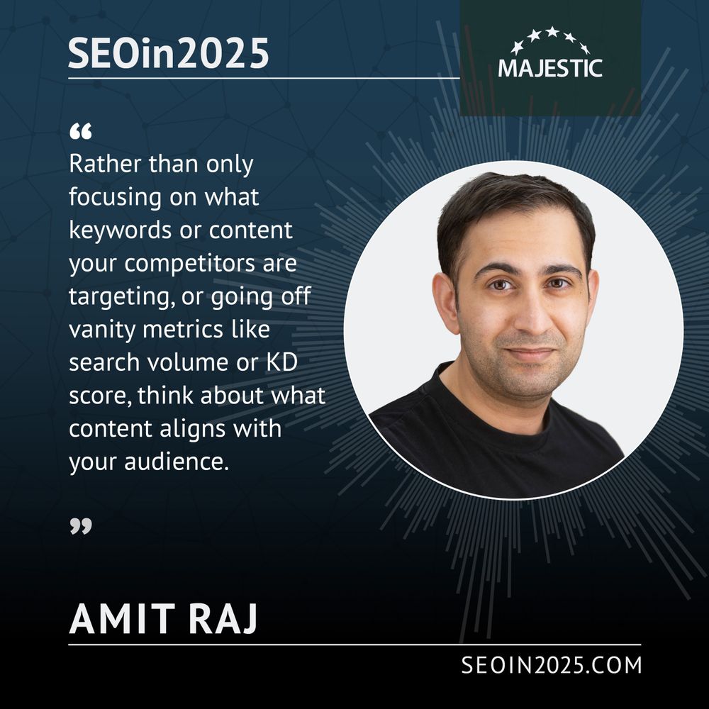 A photo of Amit Raj which says "Rather than only focusing on what keywords or content your competitors are targeting, or going off vanity metrics like search volume or KD score, think about what content aligns with your audience."