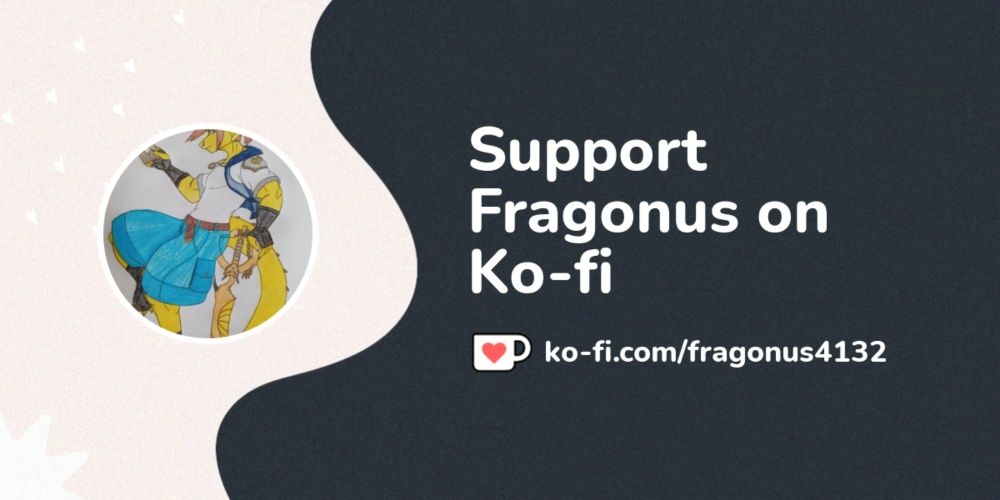 Support Fragonus on Ko-fi! ❤️