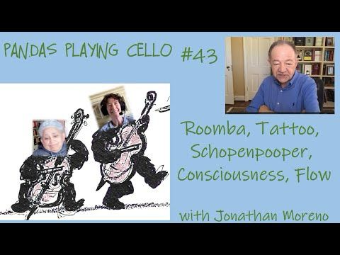 Roomba, Tattoo, Consciousness, Schopenpooper, Flow--Pandas Playing Cello #43 with Jonathan Moreno