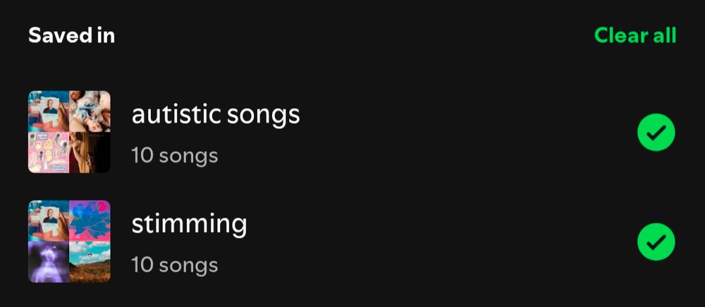 Screenshot of this song being saved to two spotify playlists, called "autistic songs" and "stimming" 
