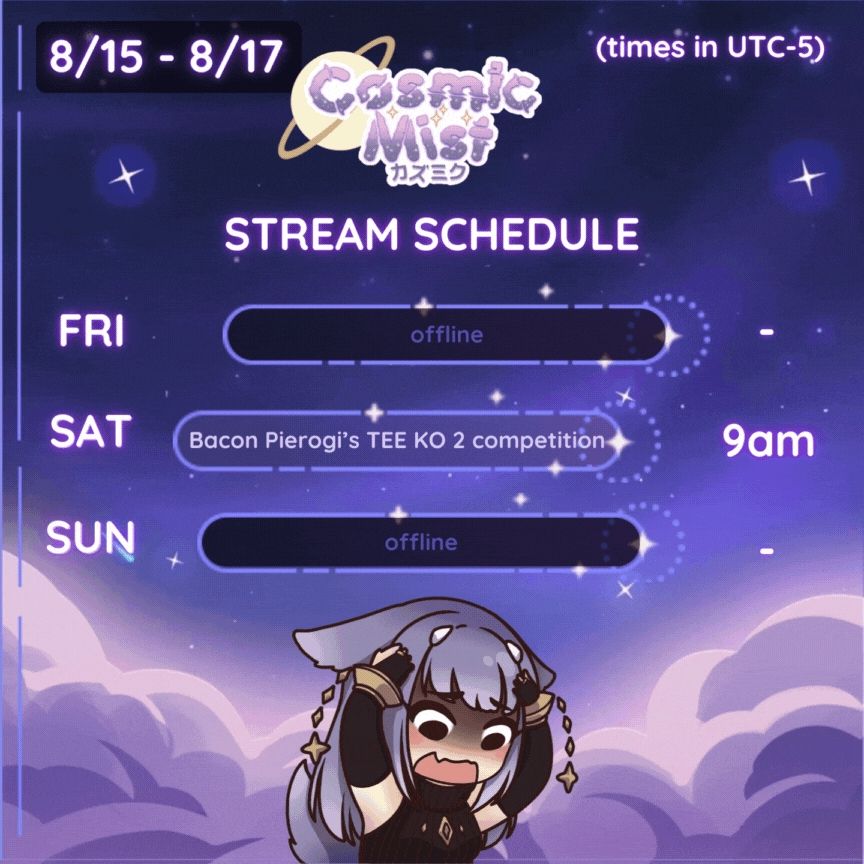 stream schedule : 8/15 - 8/17
UTC-5 / CDT

Saturday, August 16, 2025 9:00 AM - Match 8 in @Bacon Pierogi 's TEE KO 2 COMPETITION ft. (too many vtubers to name here, pls refer to the thread )