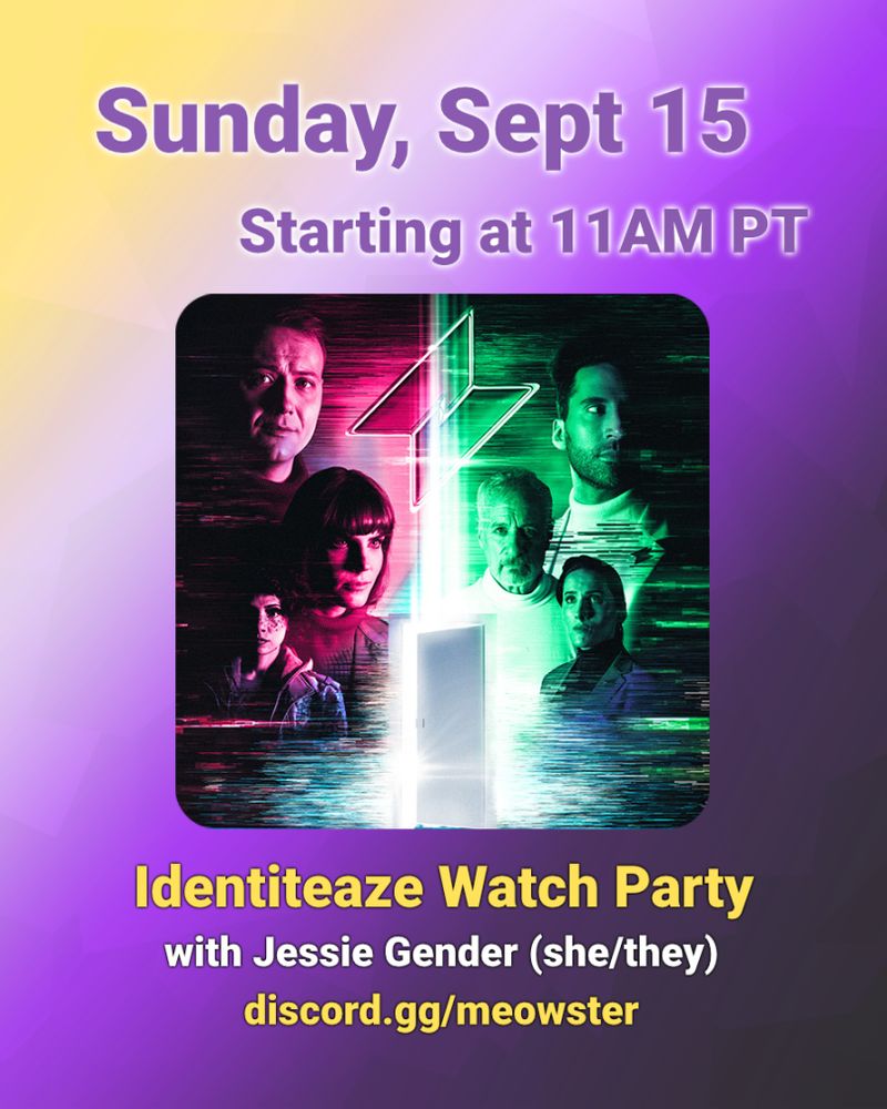 Center image is a square image of the Identiteaze promotional poster, with six people divided equally on either side of the image, the left highlighted in a neon pink glitch effect, and the right highlighted in a neon green glitch effect. In the middle is a silver pillar forming the base of the "i" letter, and two linked trapeziod shapes form the dot of the "i" letter. The overall image has a nonbinary gradient background. Text says: "Sunday starting at 11am PT - Identi tease watch party with Jessie gender she they; discord dot gee gee slash meowster