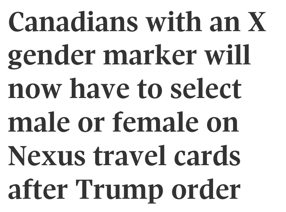 Canadians with an X gender marker will now have to select male or female on Nexus travel cards after Trump order