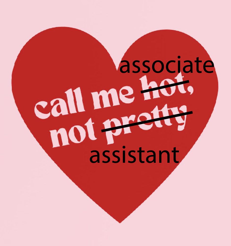 a heart with "call me hot, not pretty" written on it. Hot is crossed out with "associate" above it, and "pretty" is crossed out with "assistant" written below it. 