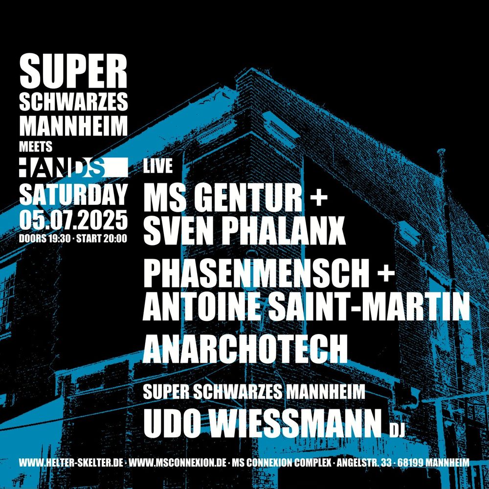 Flyer for Super Schwarzes Mannheim meets HANDS with Ansrchotech, Phasenmensch + Antoine Saint-Martin,  and MS Gentur + Sven Phalanx