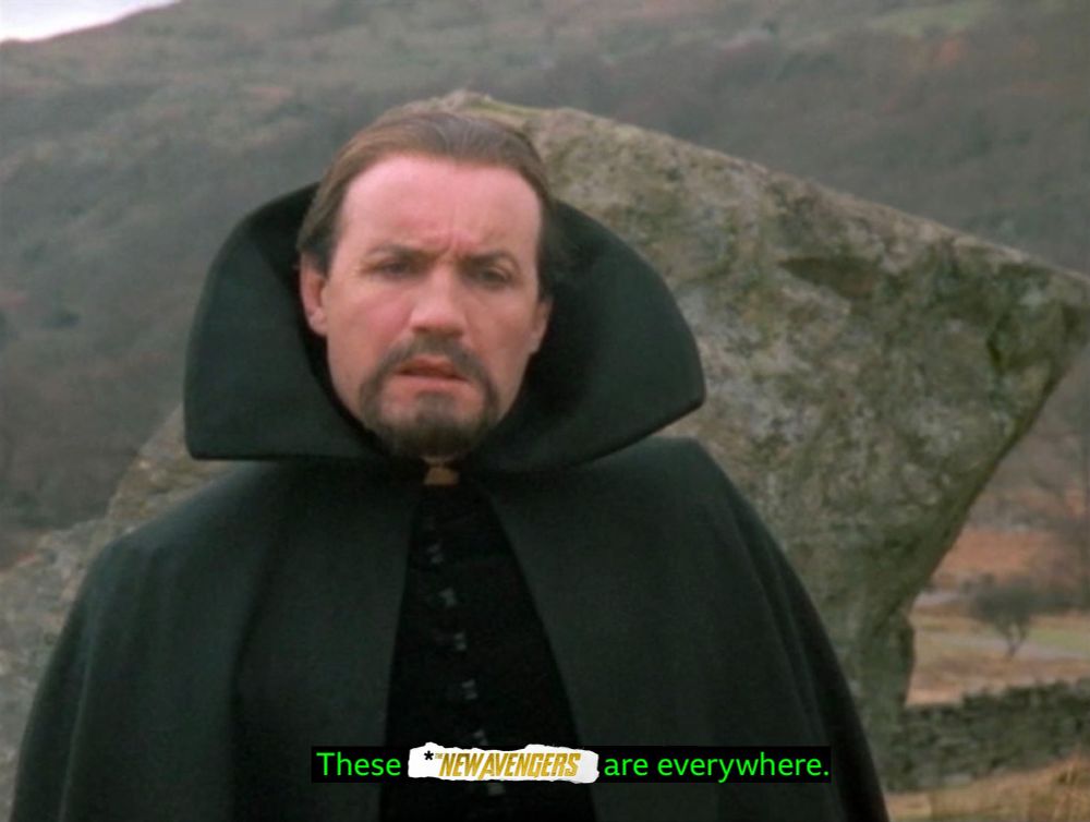 A still of The Master (Anthony Ainley) with an amended subtitle reading “These * THE NEW AVENGERS are everywhere.”