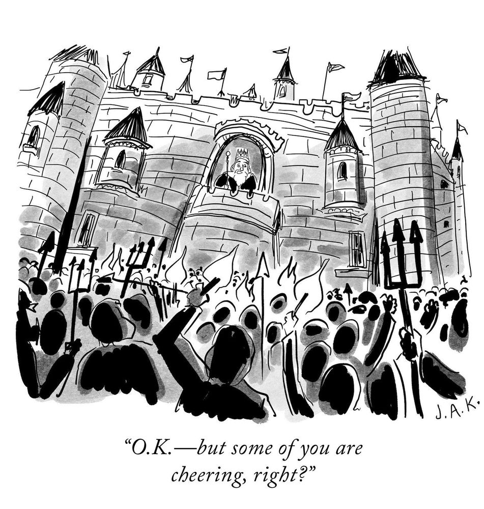 King on balcony of castle, facing angry peasants, asking, “O.K. — but some of you are cheering, right?"