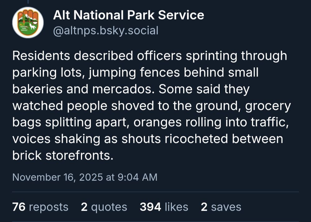 Alt National Park Service: Residents described officers sprinting through parking lots, jumping fences behind small bakeries and mercados. Some said they watched people shoved to the ground, grocery bags splitting apart, oranges rolling into traffic, voices shaking as shouts ricocheted between brick storefronts.