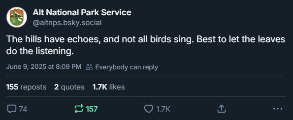 AltNPS: "The hills have echoes, and not all birds sing. Best to let the leaves do the listening."