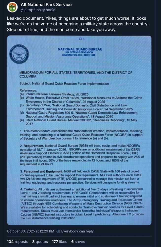 Alt National Park Service: Leaked document. Yikes, things are about to get much worse. It looks like we’re on the verge of becoming a military state across the country. Step out of line, and the man come and take you away.

[AltNPS then provides a blurry picture of a National Guard memo]