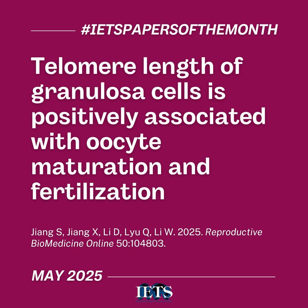 #IETSPapersOfTheMonth

Telomere length of granulosa cells is positively associated with oocyte maturation and fertilization

Jiang S, Jiang X, Li D, Lyu Q, Li W. 2025. Reproductive BioMedicine Online 50:104803

MAY 2025