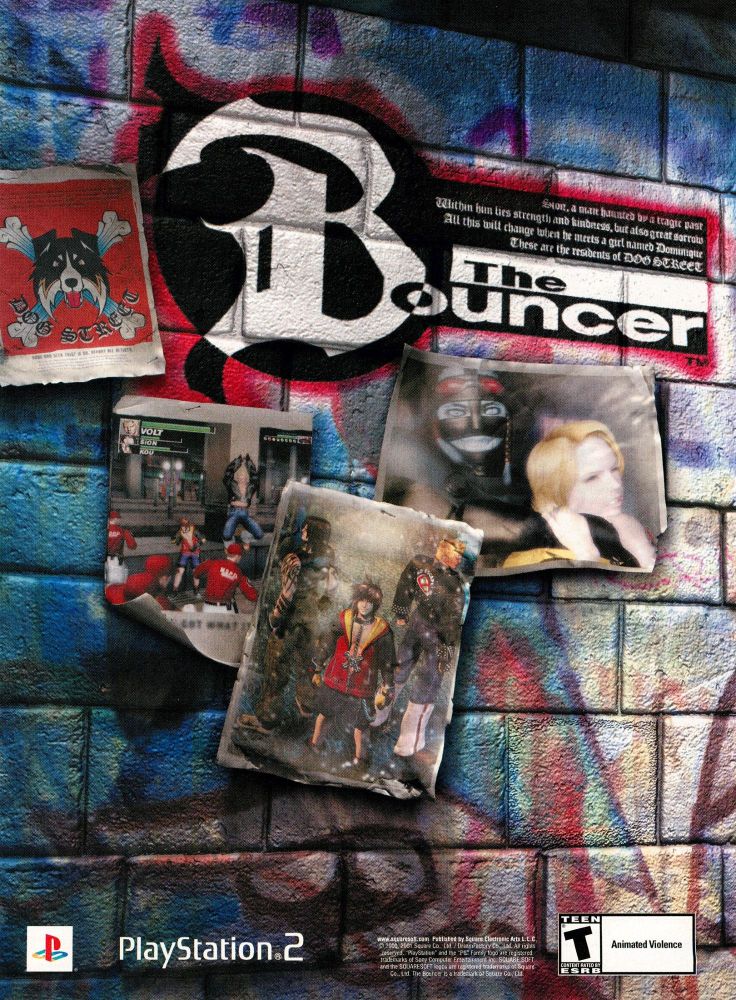The title, The Bouncer, is spray painted against a graffiti covered wall on which hang screenshots dressed up like posters. Words written with the title describe why your fists need to do the talking:

"Sion, a man haunted by a tragic past. Within him lies strength, and kindness, but also great sorrow. All this will change when he meets a girl named Dominique. These are the residents of DOG STREET."

Rated "T" for Teen! And animated violence.
