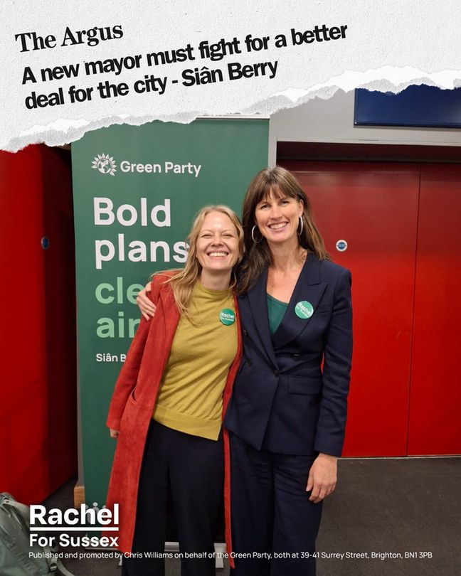 An image of Rachel Millward and Sian Berry. Above them a headline from the Argus says, "A new mayor must fight for a better deal for the city - Sian Berry". At the bottom there is a Rachel for Sussex logo and a legal imprint.