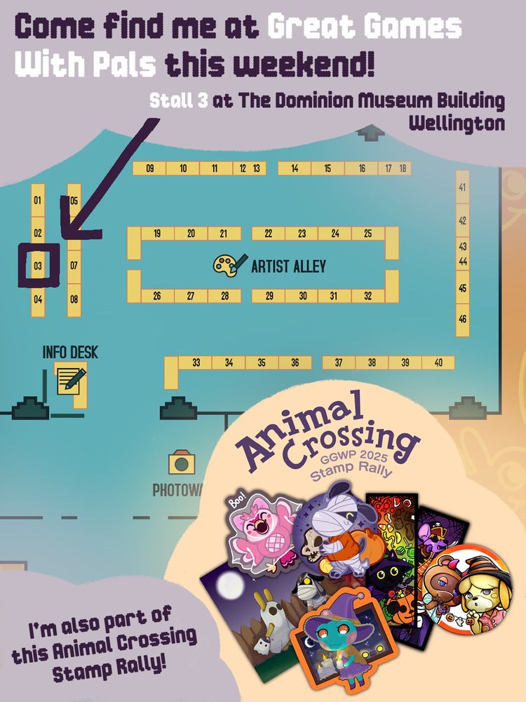 Promo image to show I'm vending at the Great Games with Pals event in Wellington, New Zealand, at the Dominion Museum Building. It shows an arrow pointing to booth 3 on the map. There is also a promo for an Animal Crossing stamp rally I'll be in, showing prizes from me and various other artists you can receive.