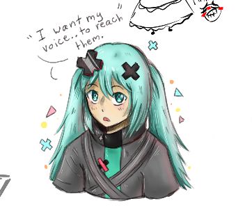 Sketch of Movie Miku.

“I want my voice..to reach them.”