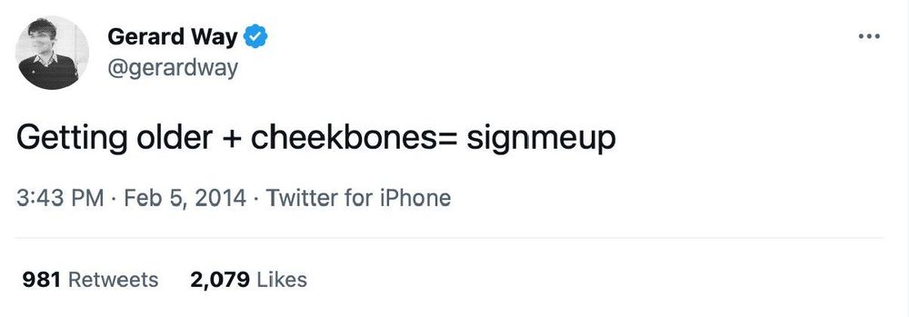 Gerard Way

Getting older + cheekbones= signmeup
3:43 PM • Feb 5, 2014 • Twitter for iPhone