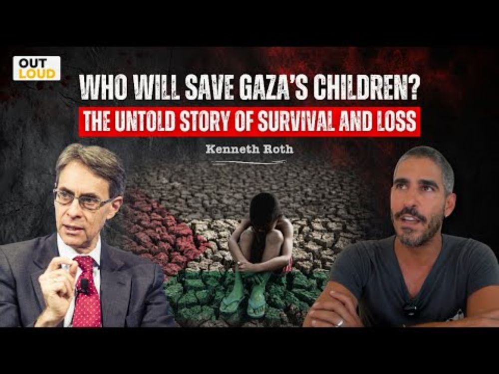 Who Will Save Gaza’s Children: The Untold Story of Survival and Loss Ft Kenneth Roth
