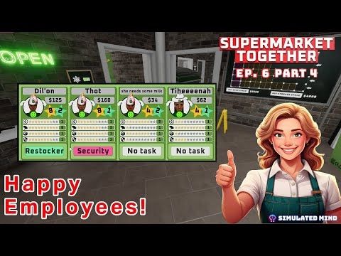 Supermarket Together: Ep. 6 - Part 4 | Simulated Mind (Free Co-op Grocery Store Sim)