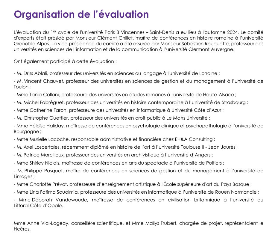 Président: Clément Chillet, MCF en histoire romaine à l’univ Grenoble Alpes
VP: Sébastien Rouquette, PR en sciences de l’information et de la communication à l’univ Clermont Auvergne

Membres :
- Driss Ablali, PR en sciences du langage à l'univ de Lorraine
- Vincent Chauvet, PR en sciences de gestion et du management à l’univ de Toulon
- Tania Collani, PR en études romanes à l'univ de Haute-Alsace
- Michel Fabréguet, PR en histoire contemporaine à l’univ de Strasbourg
- Catherine Faron, PR en informatique à Université Côte d’Azur
- Christophe Guettier, PR en droit public à Le Mans Université
- Héloïse Haliday, MCF en psychologie clinique et psychopathologie à l’univ de Bourgogne
- Murielle Lacoche, responsable administrative et financière chez EH&A Consulting
- Axel Loscertales, récemment diplômé en histoire de l’art à l’univ Toulouse II - Jean Jaurès
- Patrice Marcilloux, PR en archivistique à l’univ d’Angers
- Shirley Niclais, MCF en arts du spectacle à l’univ de Poitiers
- Philippe Pasquet, MCF en sciences de gestion et du management à l’univ de Limoges
- Charlotte Prévot, professeure d’enseignement artistique à l'École supérieure d'art du Pays Basque
- Lina Fatima Soualmia, PR en informatique à l’univ de Rouen Normandie
- Déborah Vandewoude, MCF en civilisation britannique à l’univ du Littoral Côte d’Opale

Représentants HCERES : Anne Vial-Logeay, conseillère scientifique, et Maïlys Trubert, chargée de projet